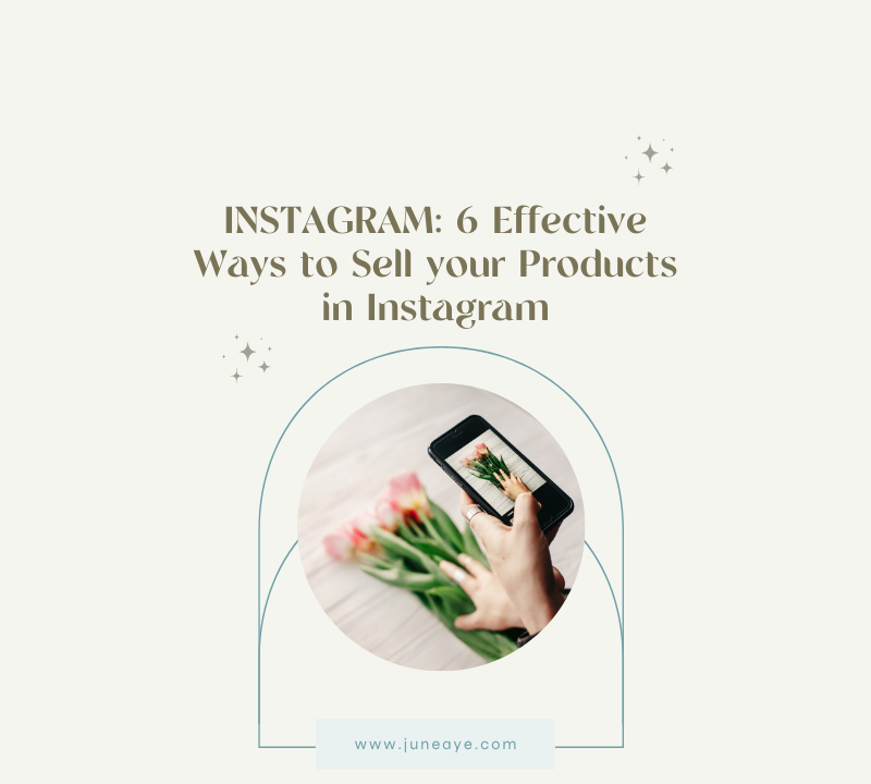 INSTAGRAM: 6 Effective Ways to Sell your Products in Instagram