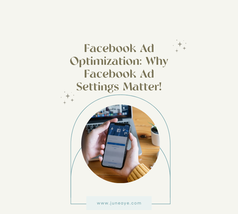 Facebook Ad Optimization: Why Facebook Ad Settings Matter!