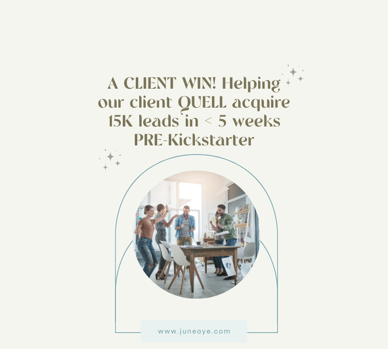 A CLIENT WIN! Helping our client QUELL acquire 15K leads in & 5 weeks PRE-Kickstarter