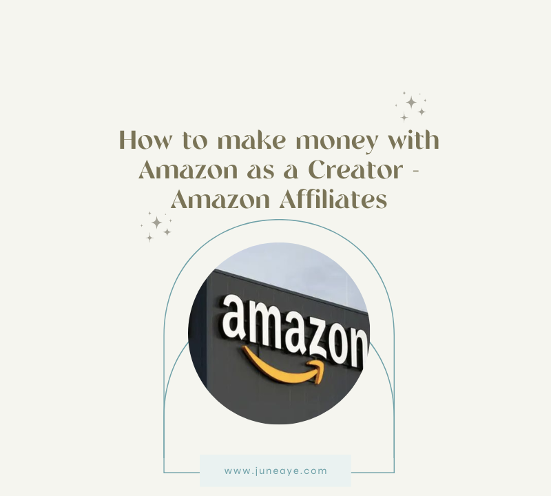 How to make money with Amazon as a Creator - Amazon Affiliates