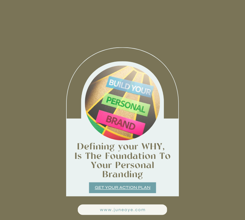 Defining your WHY, Is The Foundation To Your Personal Branding
