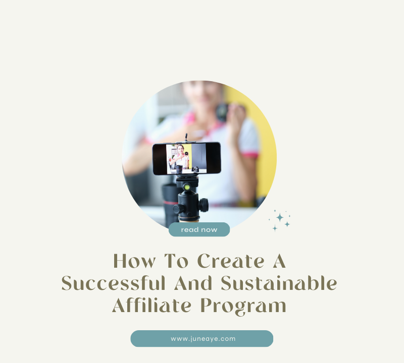 How To Create A Successful And Sustainable Affiliate Program