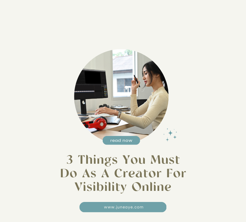 3 Things You Must Do As A Creator For Visibility Online