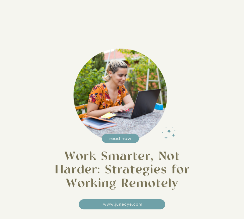 Work Smarter, Not Harder: Strategies for Working Remotely