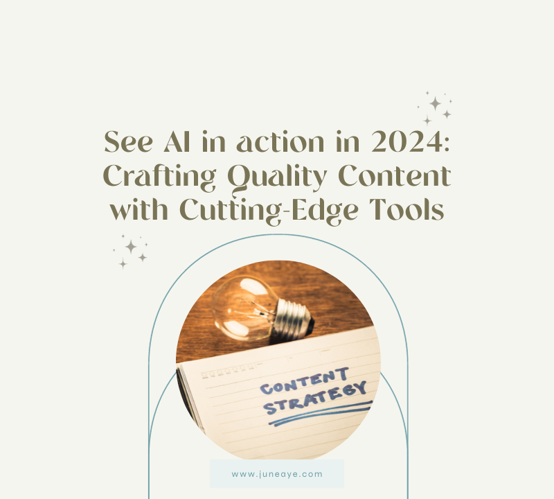See AI in action in 2024: Crafting Quality Content with Cutting-Edge Tools